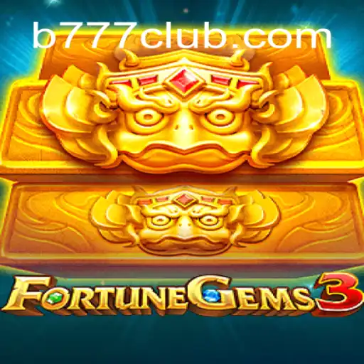 Descubra o Fascinante Jogo FortuneGems3 da B777.GAMES