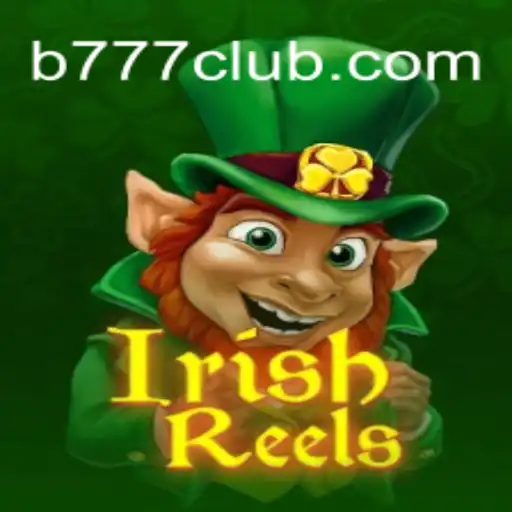 Descubra as Emoções do Jogo 'IrishReels' com B777.GAMES