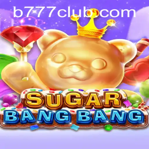 Descubra o Universo Vicioso de SUGARBANGBANG: Um Jogo da B777.GAMES